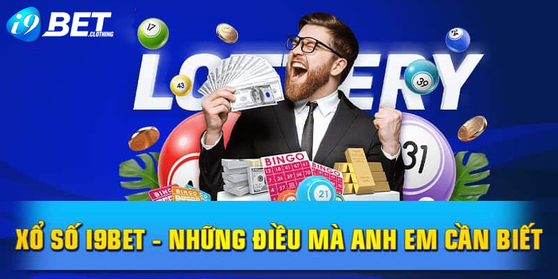 Chơi Xổ Số I9bet - Nhanh Chóng, Dễ Dàng, Trúng Thưởng Cao!